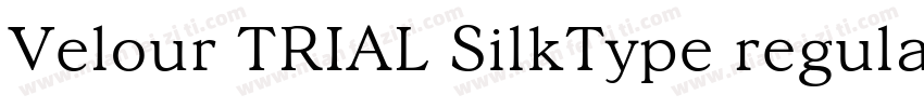 Velour TRIAL SilkType regular字体转换